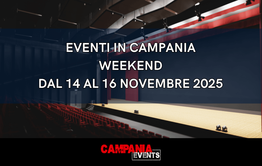Eventi in Campania: cosa fare a Napoli e in Campania nel weekend dal 14 al 16 novembre 2025 Eventi in Campania: cosa fare a Napoli e in Campania nel weekend dal 14 al 16 novembre 2025