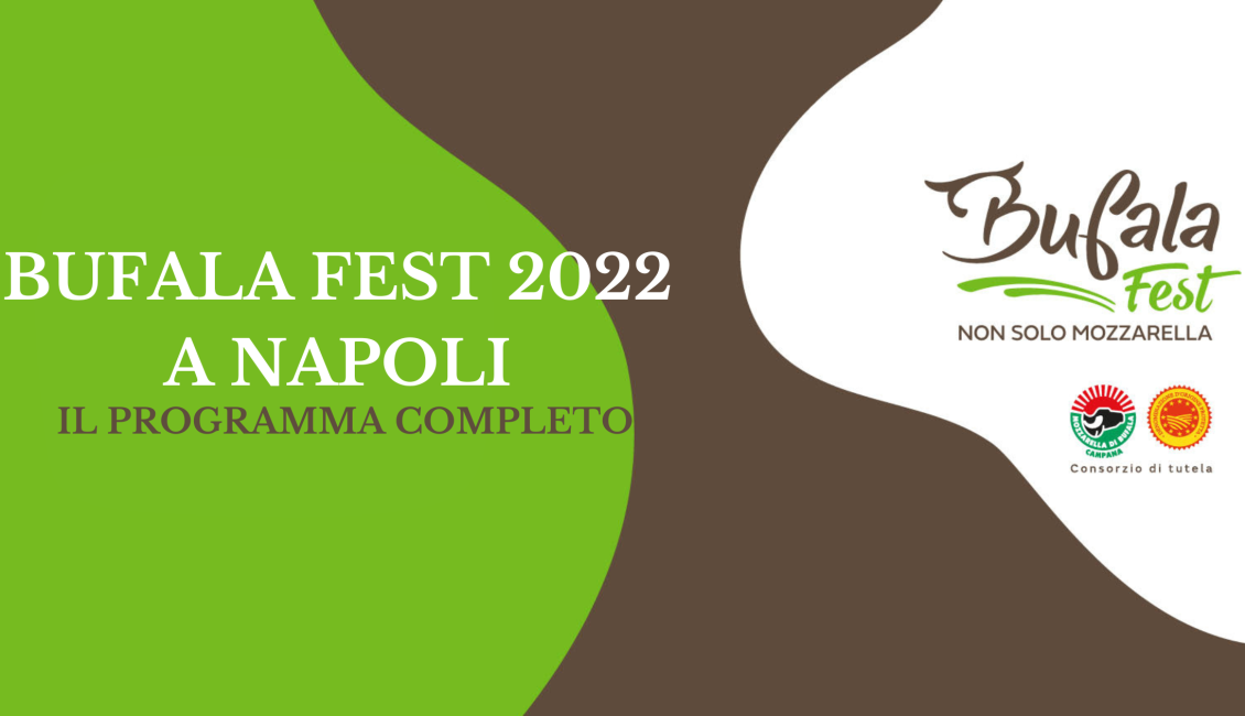 Bufala Fest 2022 a Napoli: il programma degli eventi Bufala Fest Napoli Programma Completo
