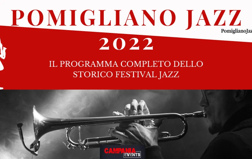 Pomigliano Jazz 2022: il programma degli eventi Pomigliano Jazz 2022: il programma degli eventi