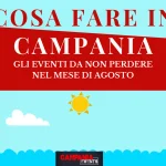 Eventi da non perdere in Campania ad agosto 2022