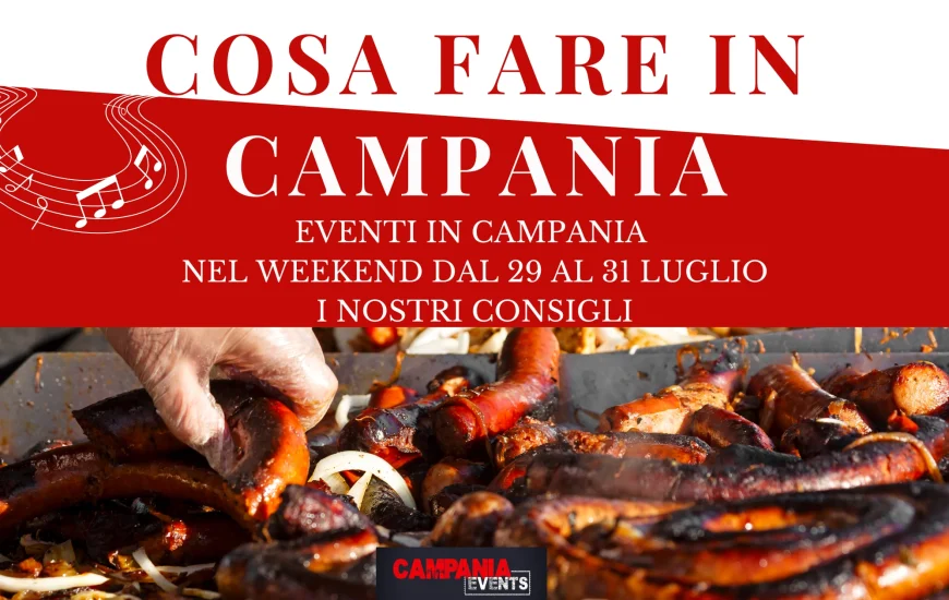 Cosa fare in Campania nel weekend dal 29 al 31 luglio Cosa fare in Campania nel weekend dal 29 al 31 luglio