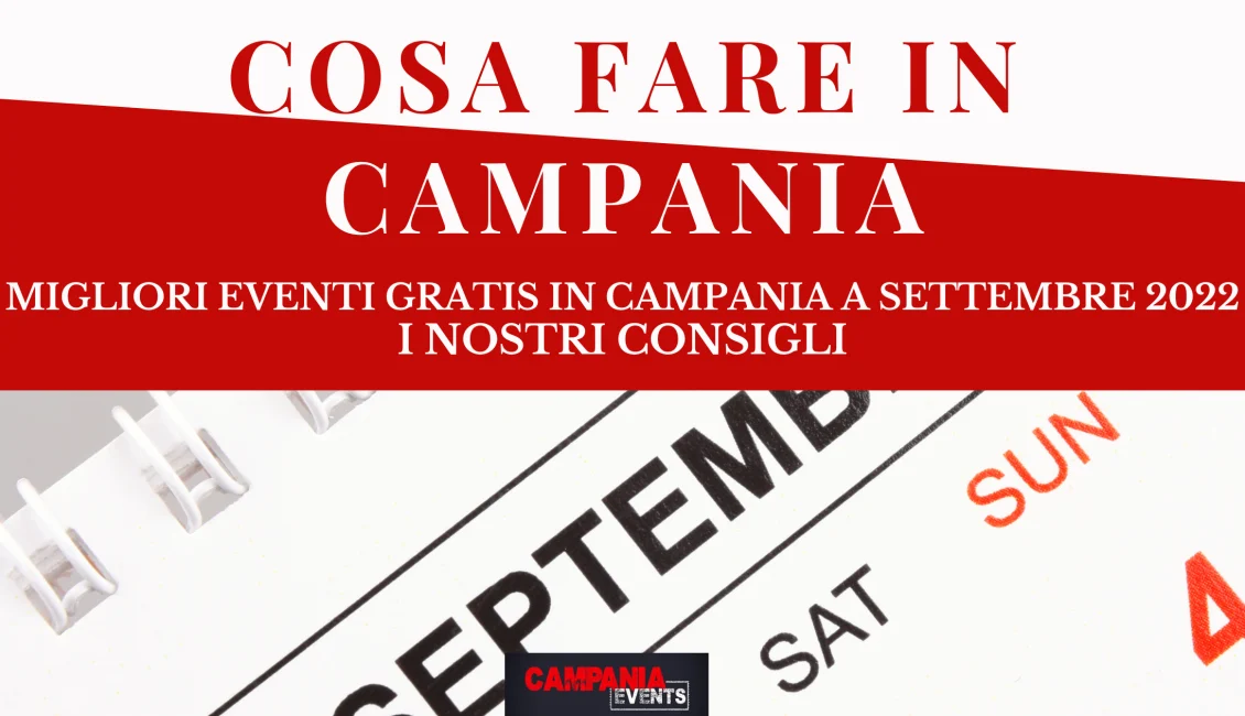 Eventi gratuiti da non perdere in Campania a settembre 2022 Eventi Gratuiti In Campania Settembre