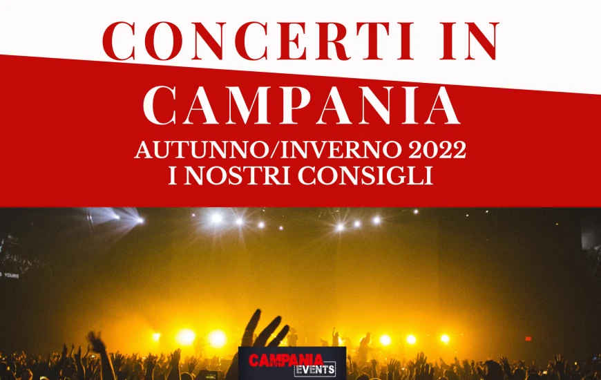 Concerti da non perdere in Campania autunno-inverno 2022