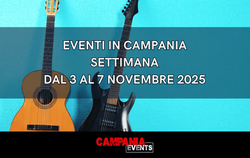 Eventi a Napoli e in Campania nella settimana dal 3 al 7 novembre 2025 Eventi a Napoli e in Campania nella settimana dal 3 al 7 novembre 2025