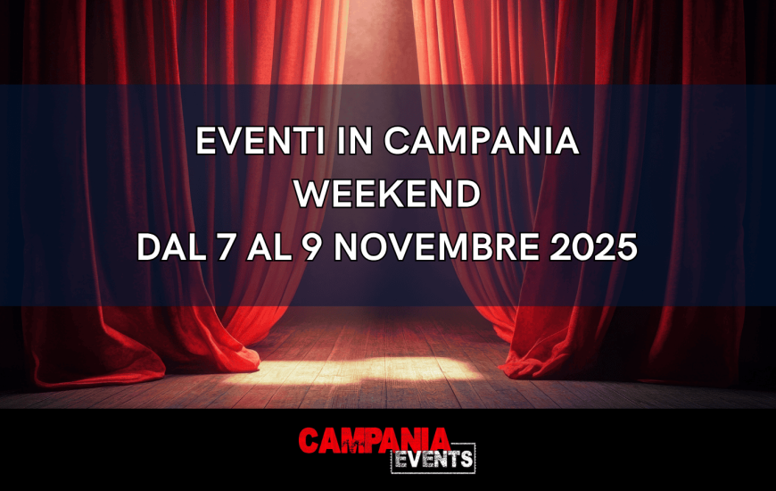 Eventi a Napoli e in Campania: cosa fare nel weekend dal 7 al 9 novembre 2025 Eventi a Napoli e in Campania: cosa fare nel weekend dal 7 al 9 novembre 2025