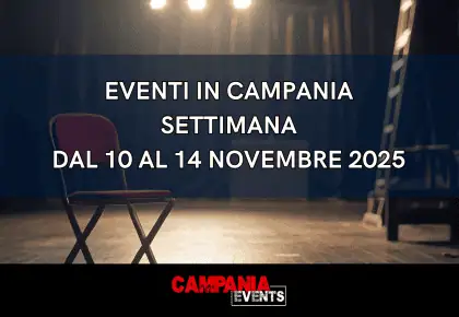 Eventi in Campania: Cosa fare a Napoli e in Campania nella settimana dal 10 al 14 novembre 2025 Svg%3E