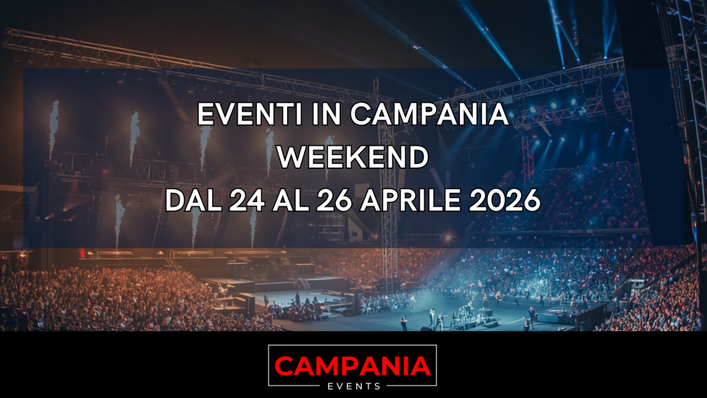 Eventi in Campania WEEKEND